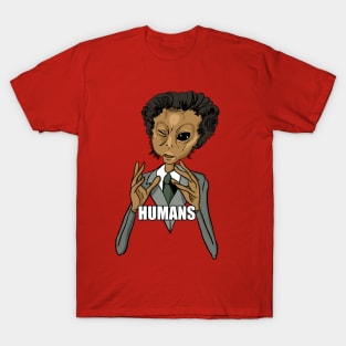 Humans... T-Shirt